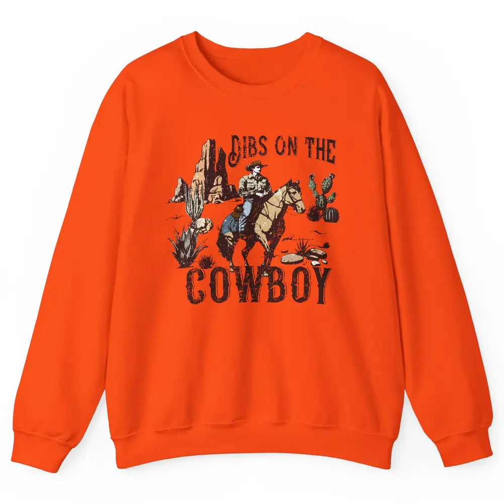Retro Cowboy Horse Riding Dibs On The Cowboy Western Country Unisex Crewneck Sweatshirt