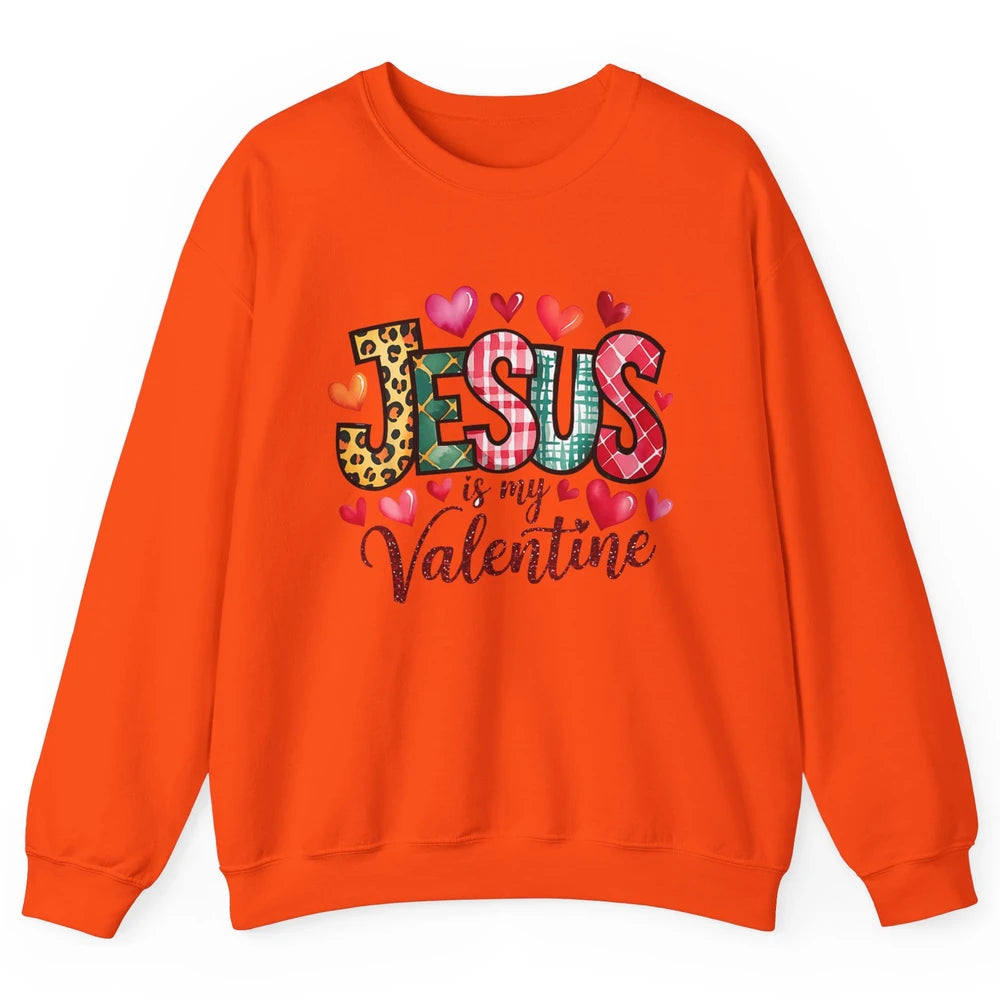 Jesus Is My Valentine Christian Religious Heart Love Bible Verse God Lover Church Unisex Crewneck Sweatshirt