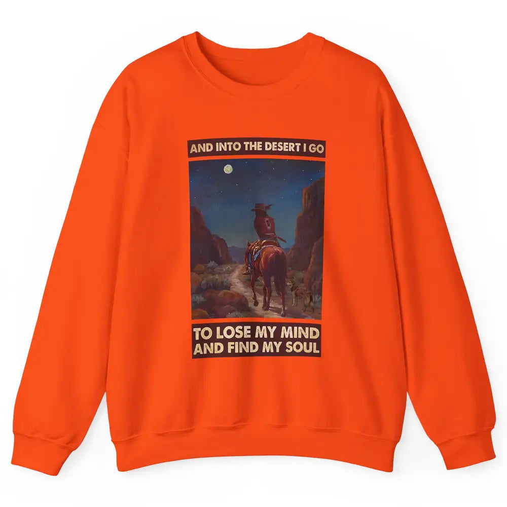Retro Cowgirl Under The Moon Into Desert I Go Western Gift Unisex Crewneck Sweatshirt