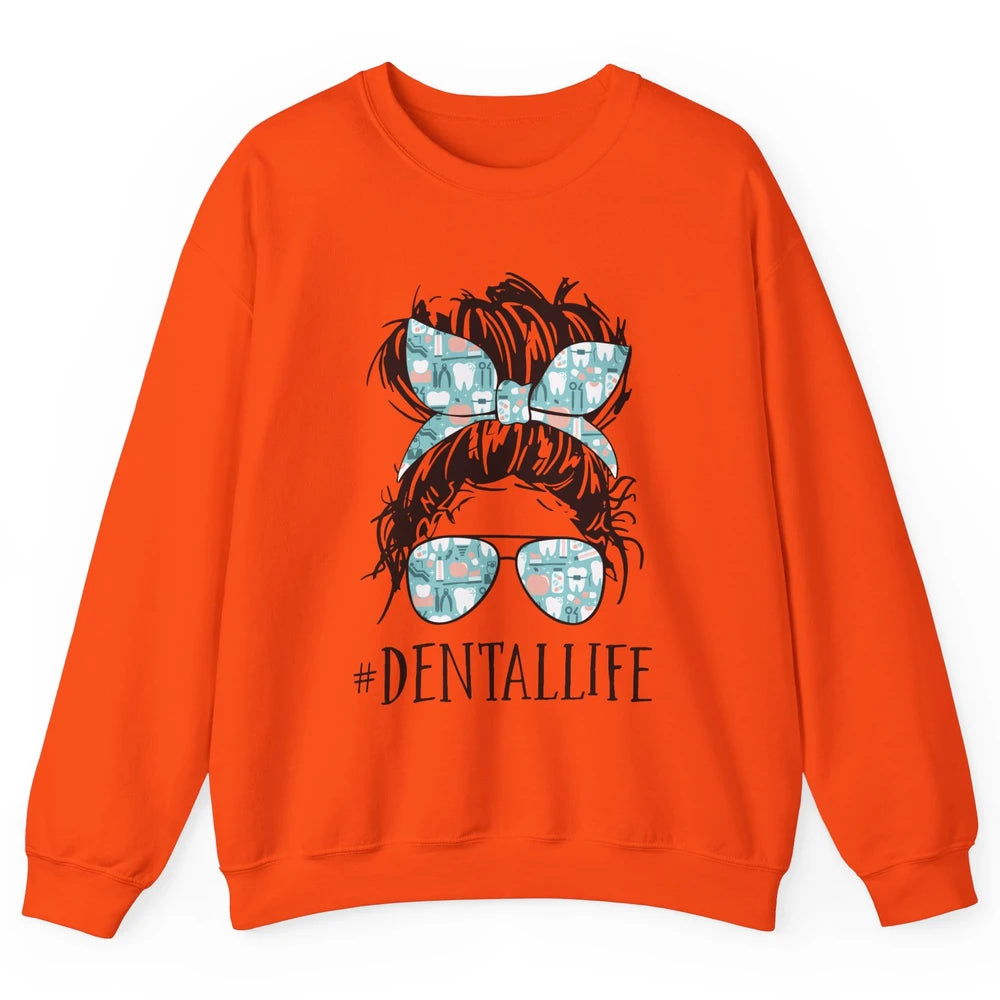 Retro Dentist Gift Dental Life Messy Bun Hair Sunglasses Unisex Crewneck Sweatshirt