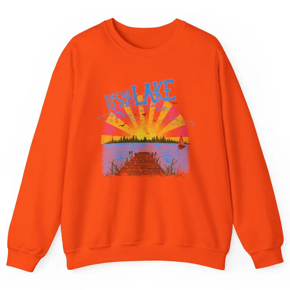 Retro Lake Life Take Me to the Lake Sunrise Summer Gift Unisex Crewneck Sweatshirt