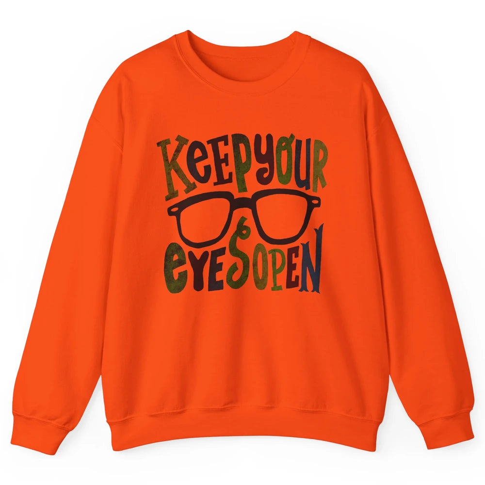 Optometrist Keep Your Eyes Open Ophthalmology Tech Optician Unisex Crewneck Sweatshirt