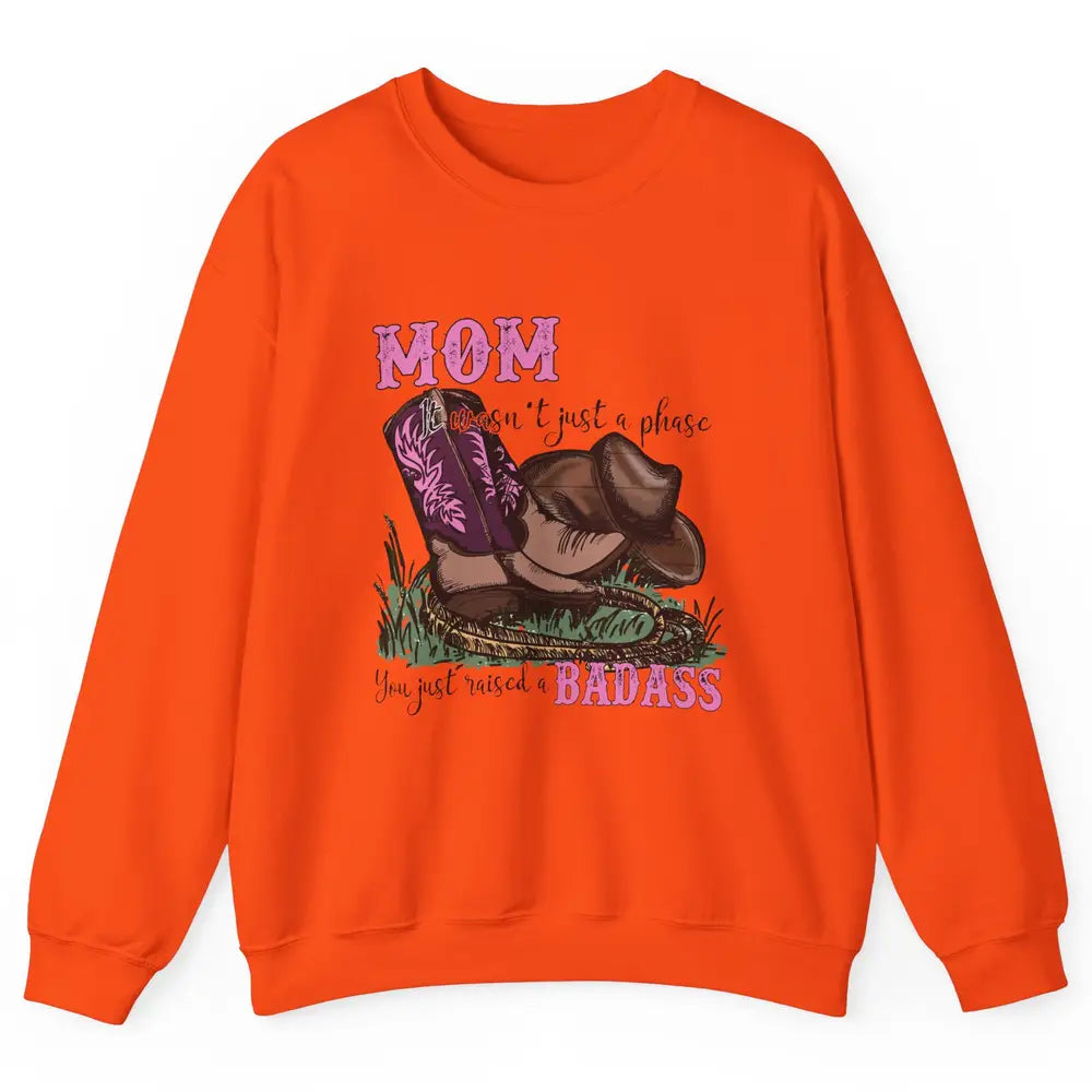 Retro Cowboy Boots It Wasn't Just A Phase Cowboy Mom Gift Unisex Crewneck Sweatshirt