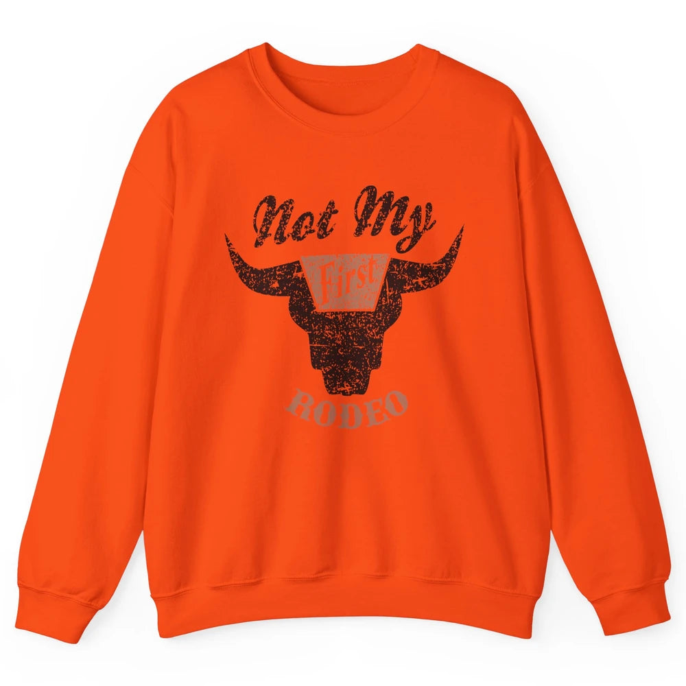 Retro Bull Skull Not My First Rodeo Western Country Cowboy Unisex Crewneck Sweatshirt