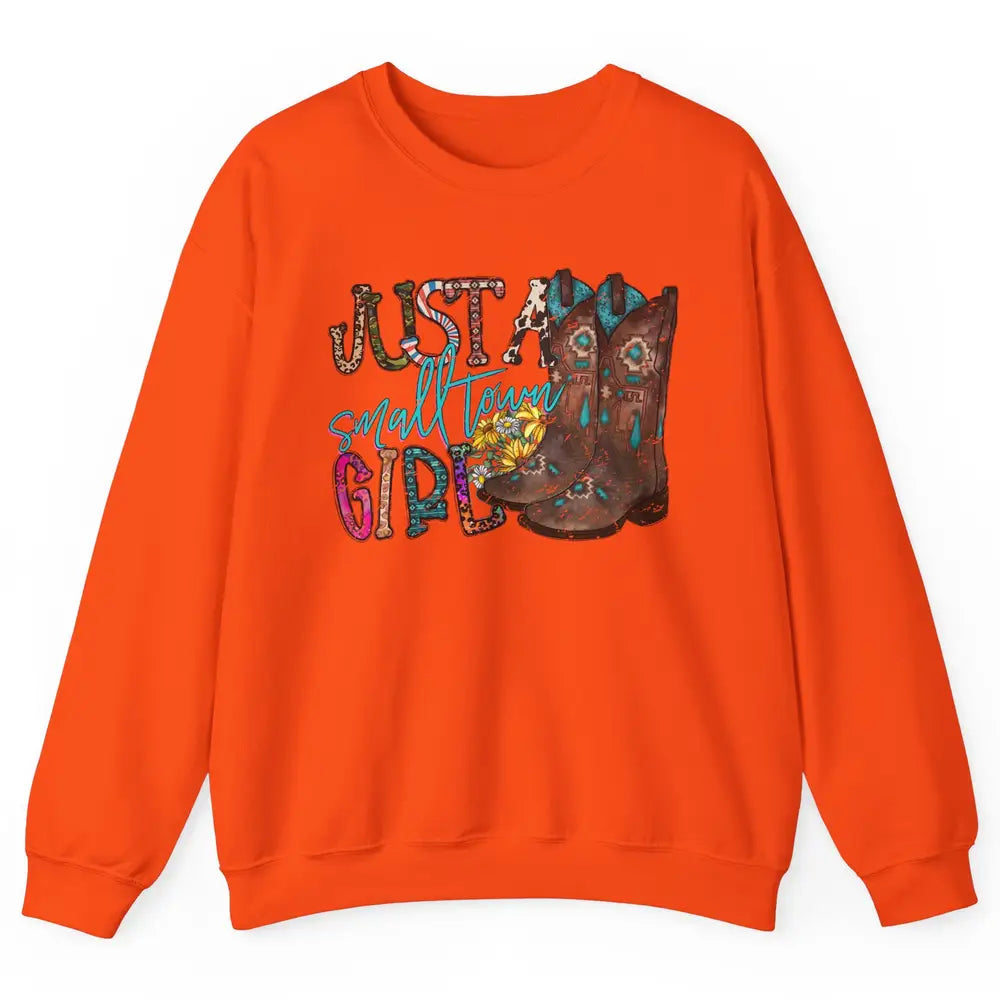 Retro Cowgirl Boots Just A Small Town Girl Western Country Unisex Crewneck Sweatshirt