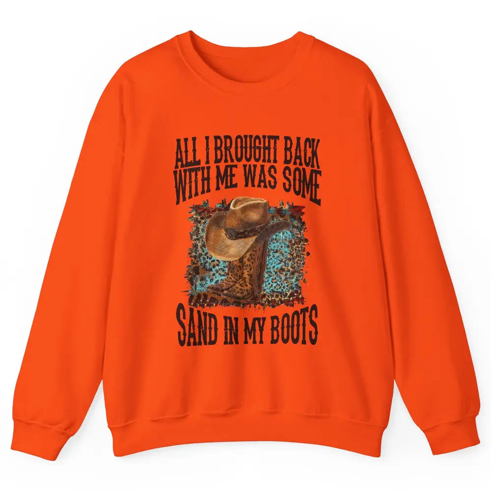 Retro Leopard Sand In My Boots Western Cowgirl Cowboy Hat Unisex Crewneck Sweatshirt
