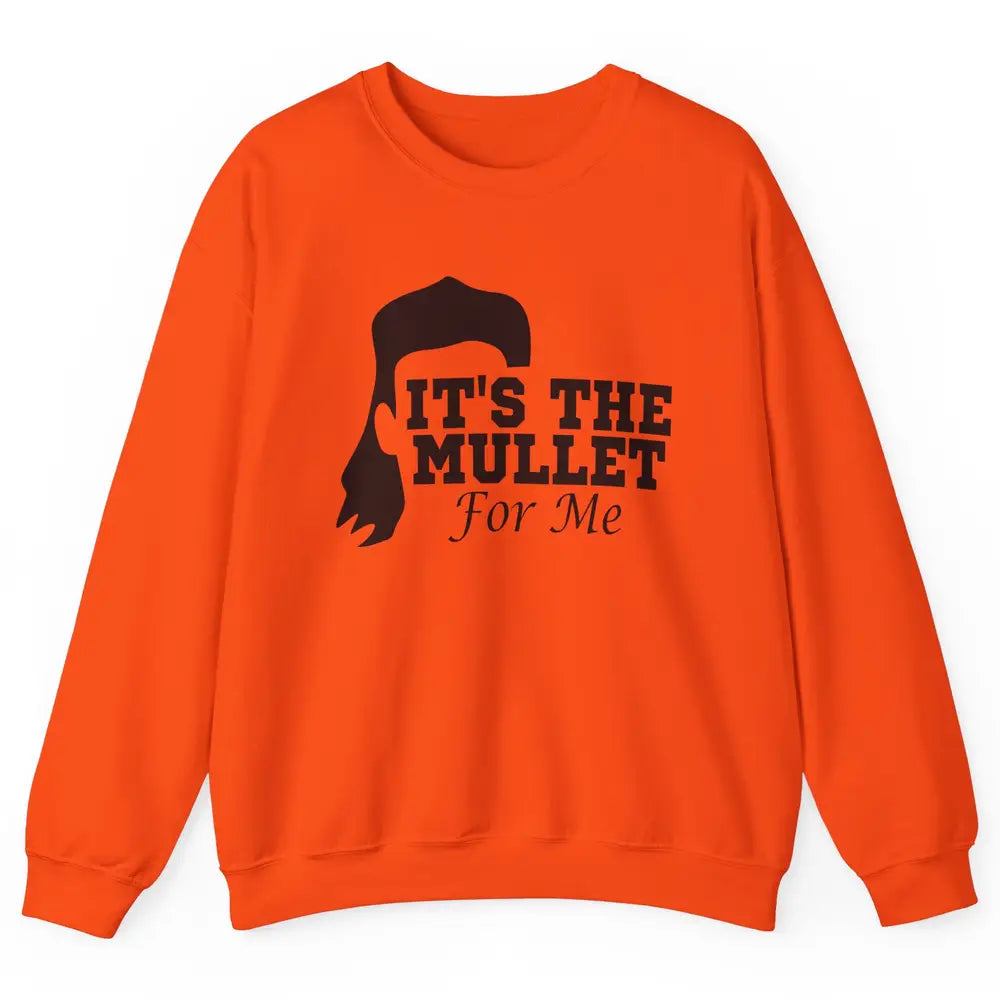 Retro Cowboy It's The Mullet For Me Western Country Music Unisex Crewneck Sweatshirt
