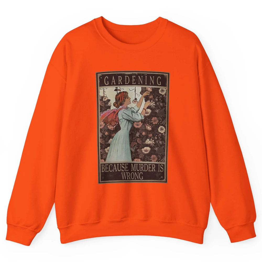 Retro Plant Mom Gardening Because Murder Is Wrong Gardener Unisex Crewneck Sweatshirt