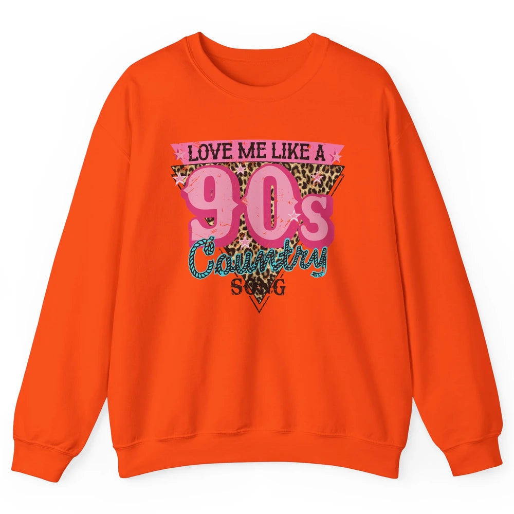 Retro Leopard Love Me Like 90s Country Song Western Cowgirl Unisex Crewneck Sweatshirt