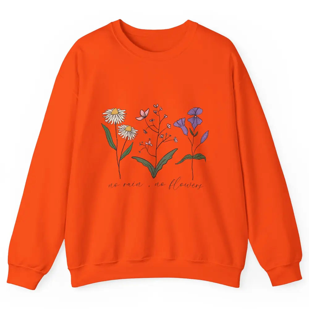 No Rain No Flowers Minimalist Wildflower Positive Mind Plant Unisex Crewneck Sweatshirt