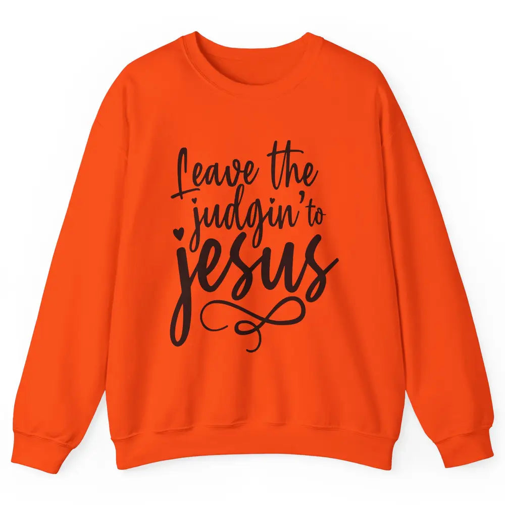 Retro Christian Here We Leave The Judging To Jesus Religious Unisex Crewneck Sweatshirt