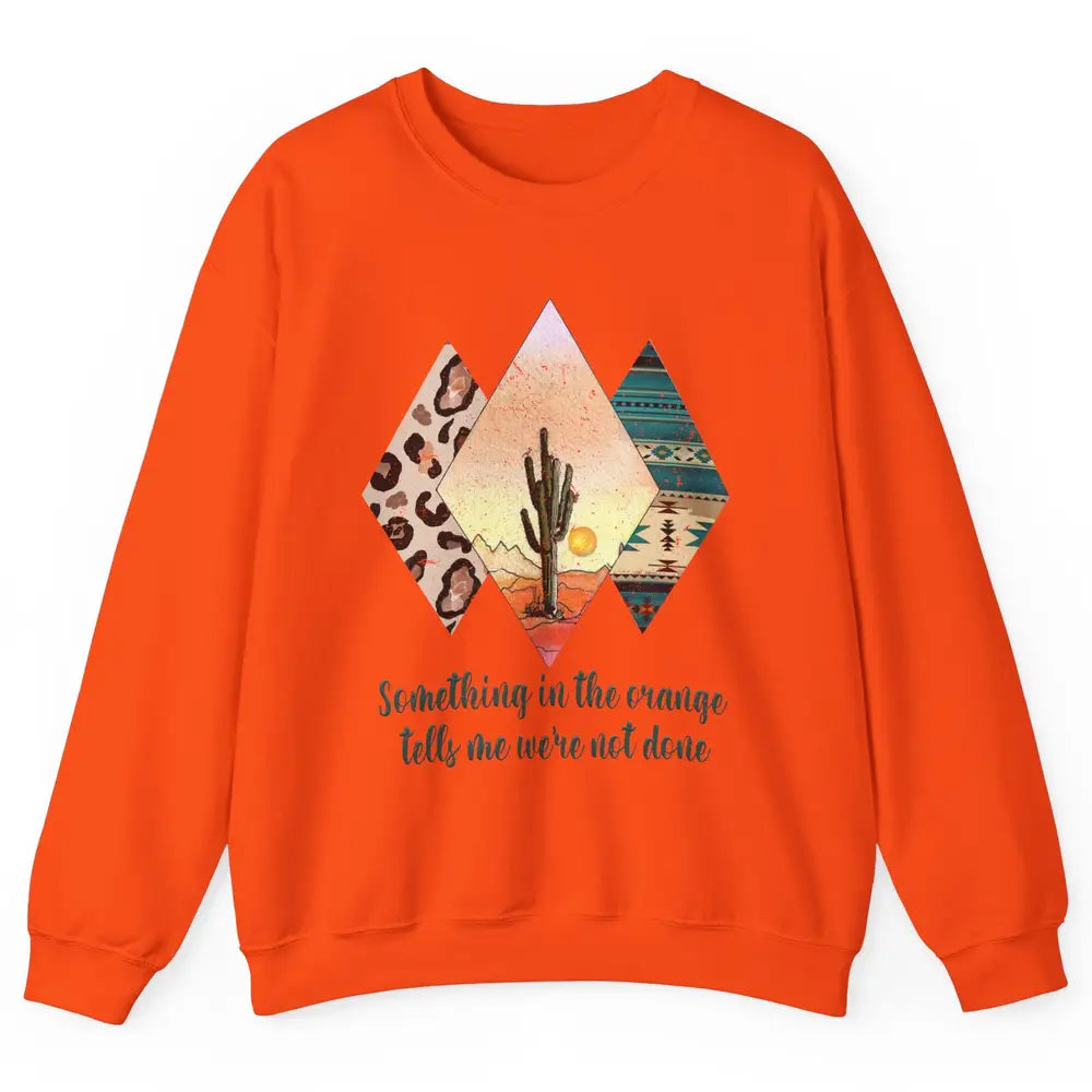Retro Leopard Something In The Orange Desert Cactus Western Unisex Crewneck Sweatshirt