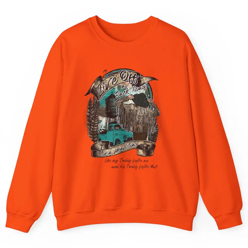 Retro Country Girl Truck Live Off A Back Road Western Town Unisex Crewneck Sweatshirt