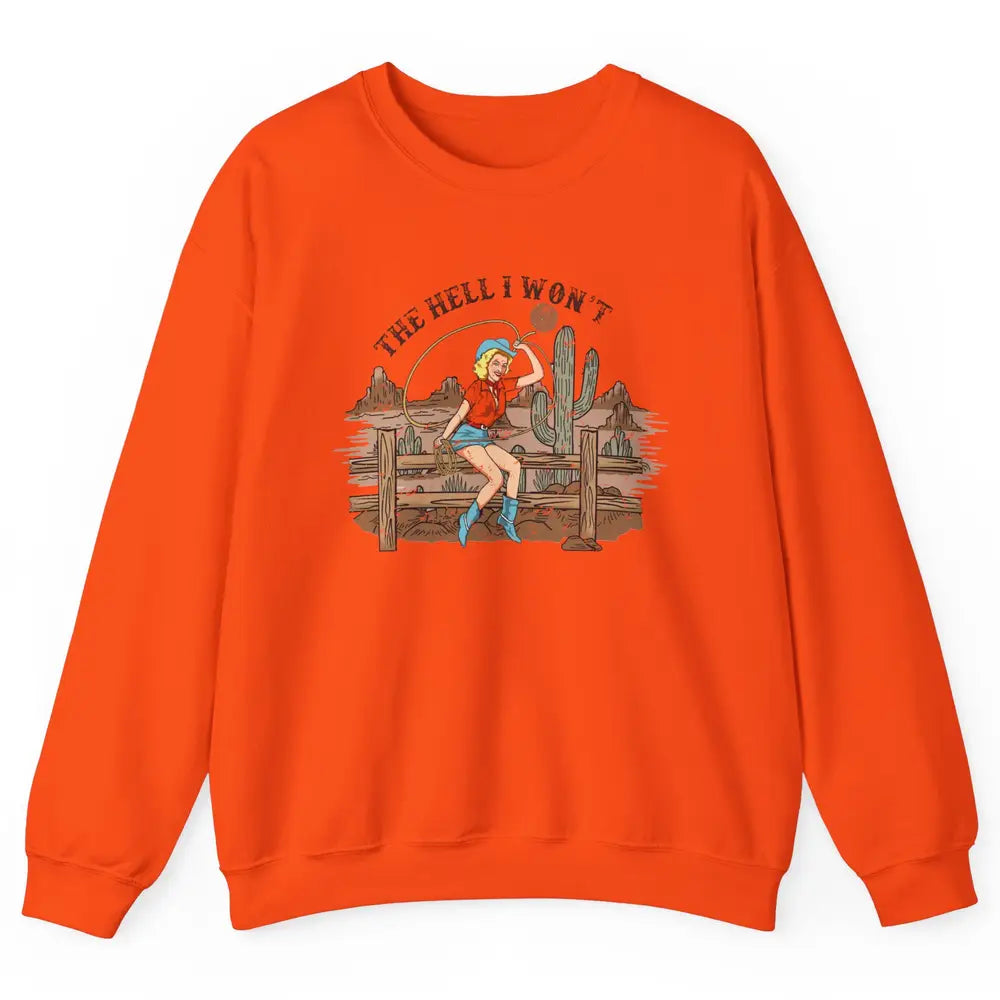 Retro Cowgirl The Hell I Won't Desert Sunset Western Country Unisex Crewneck Sweatshirt