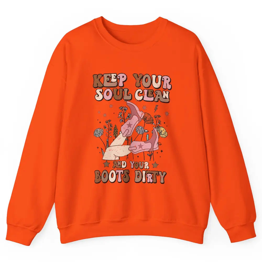 Retro Cowgirl Keep Your Soul Clean Your Boots Dirty Western Unisex Crewneck Sweatshirt