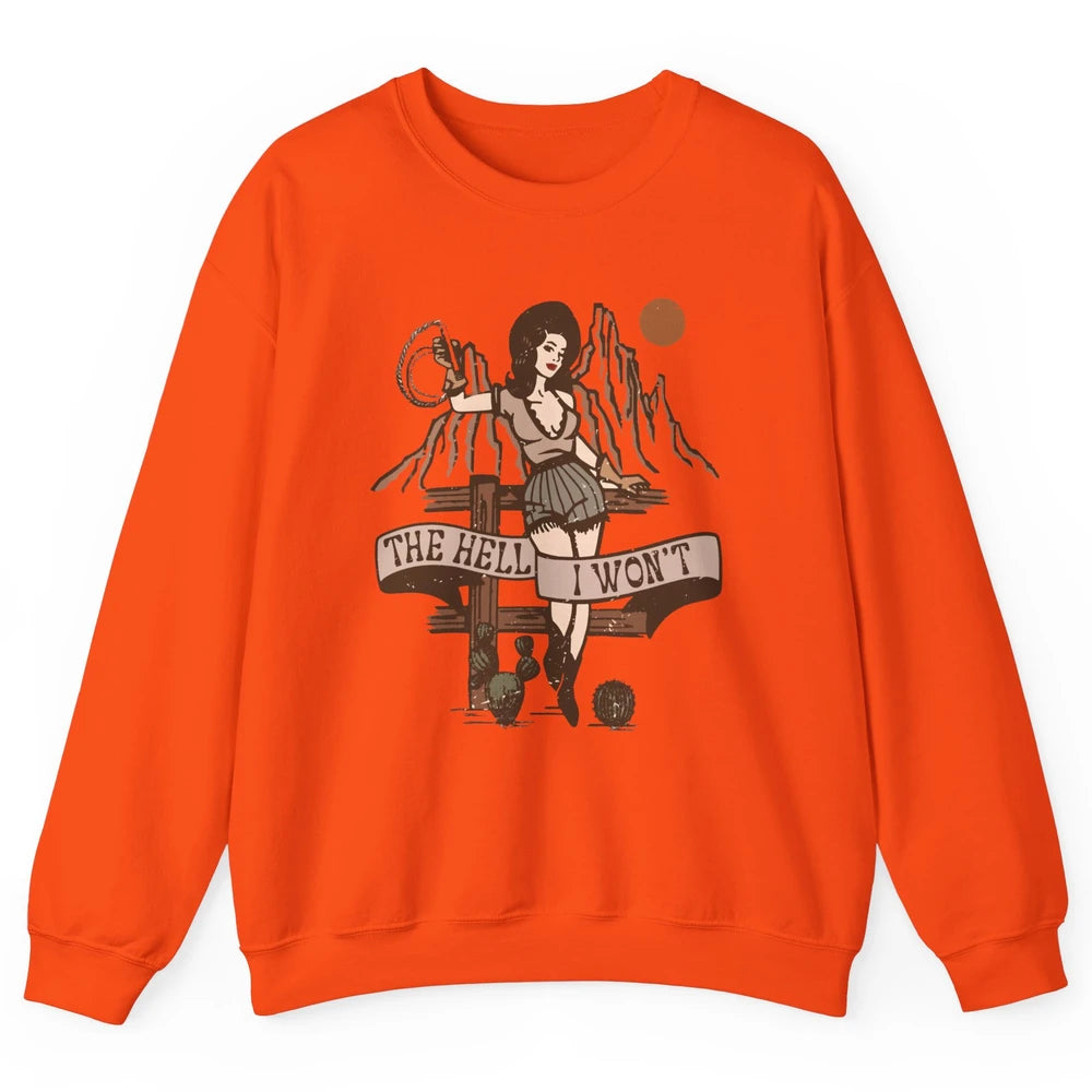 Retro Cowgirl The Hell I Won't Western Country Rodeo Mom Unisex Crewneck Sweatshirt