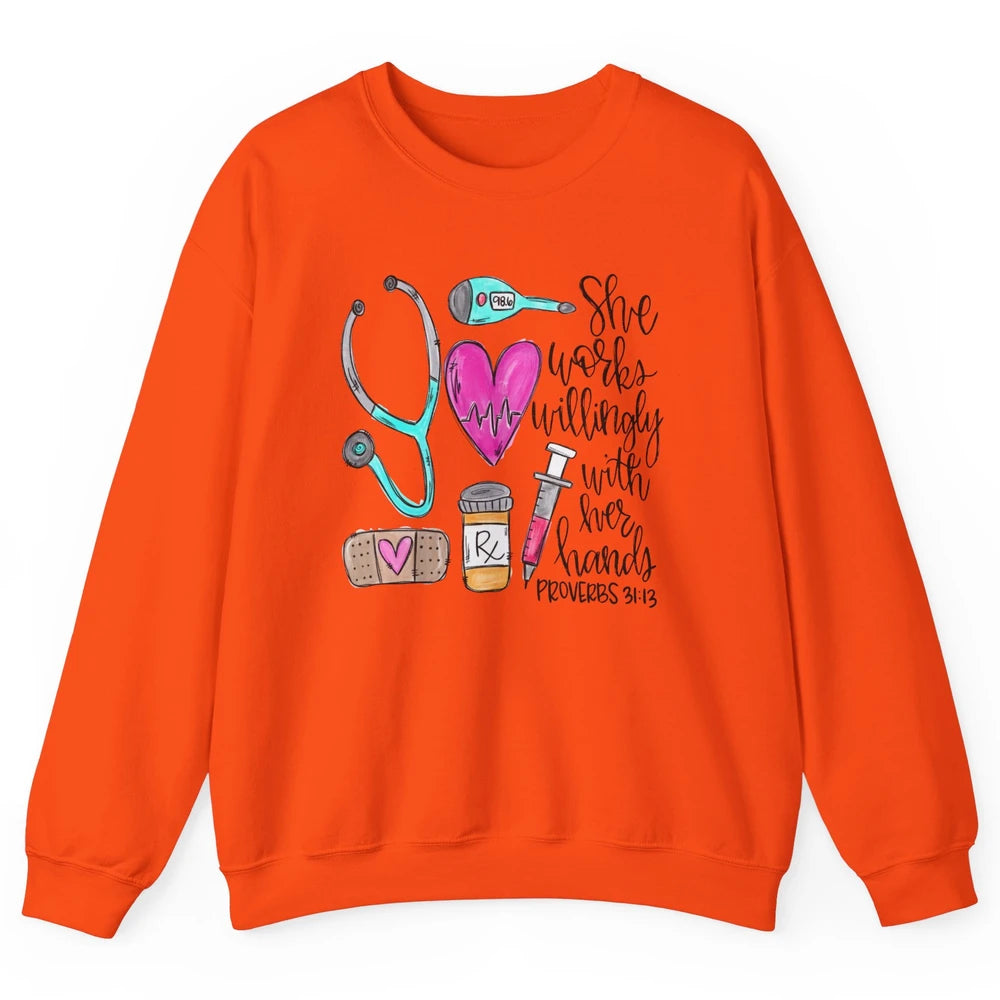 Nursing Life She Works Willingly With Her Hands RN Nurse Day Unisex Crewneck Sweatshirt