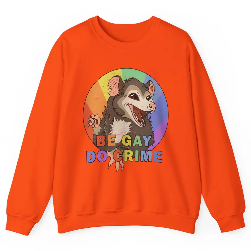 Retro Opossum Be Gay Do Crime Rainbow LGBTQ Pride Gay Unisex Crewneck Sweatshirt