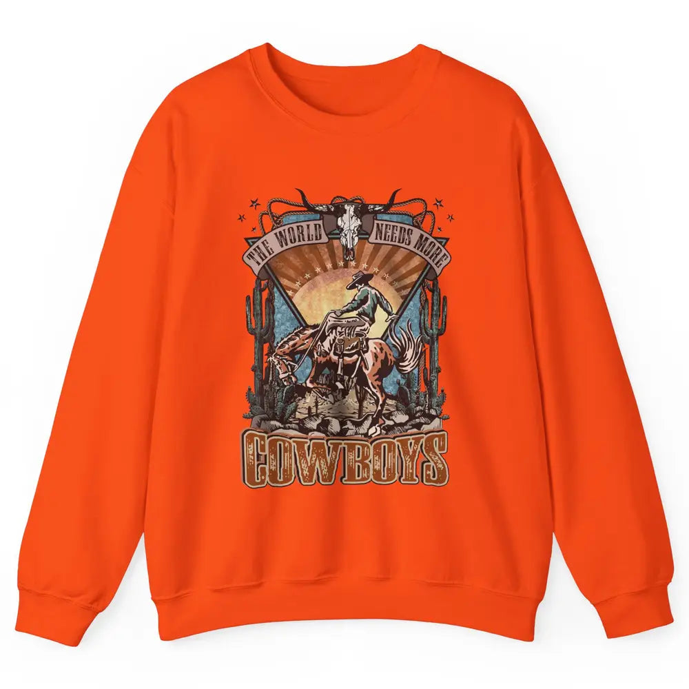 Retro Desert Cowboy Horsing World Needs More Cowboy Western Unisex Crewneck Sweatshirt