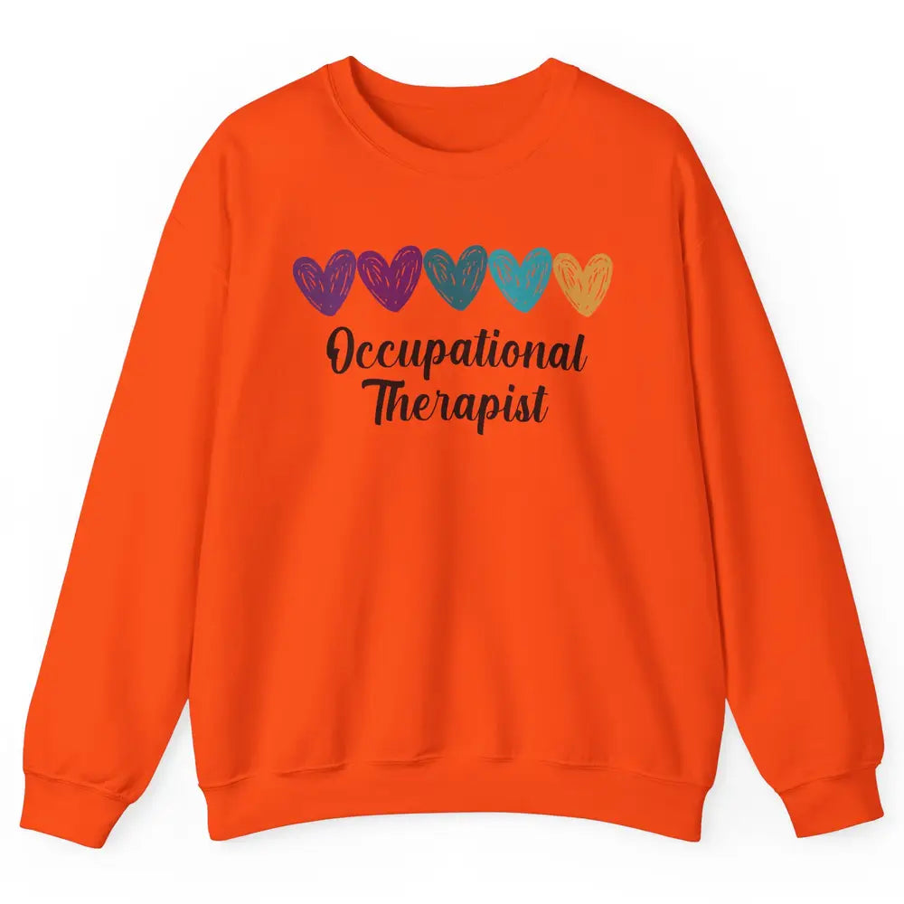 Occupational Therapist Heart Educator OT Appreciation Unisex Crewneck Sweatshirt
