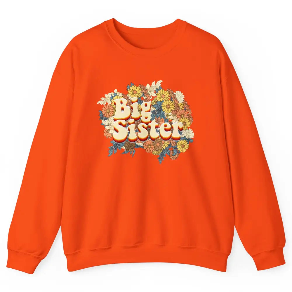 Retro Floral Big Sister Siblings Little Sister Gift Unisex Crewneck Sweatshirt