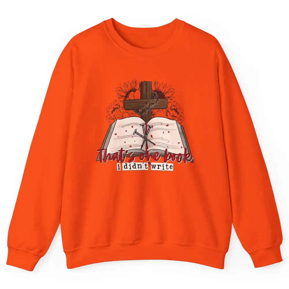 Retro Bible That's One Book I Didn't Write Western Christian Unisex Crewneck Sweatshirt