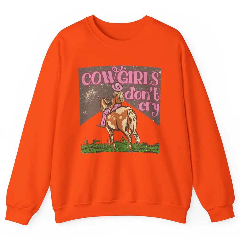 Retro Cowgirls Don't Cry Pink Horseback Rider Western Cowboy Unisex Crewneck Sweatshirt