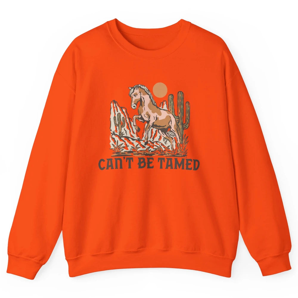 Retro Horse Desert Cactus Sunset Can't Be Tamed Western Unisex Crewneck Sweatshirt