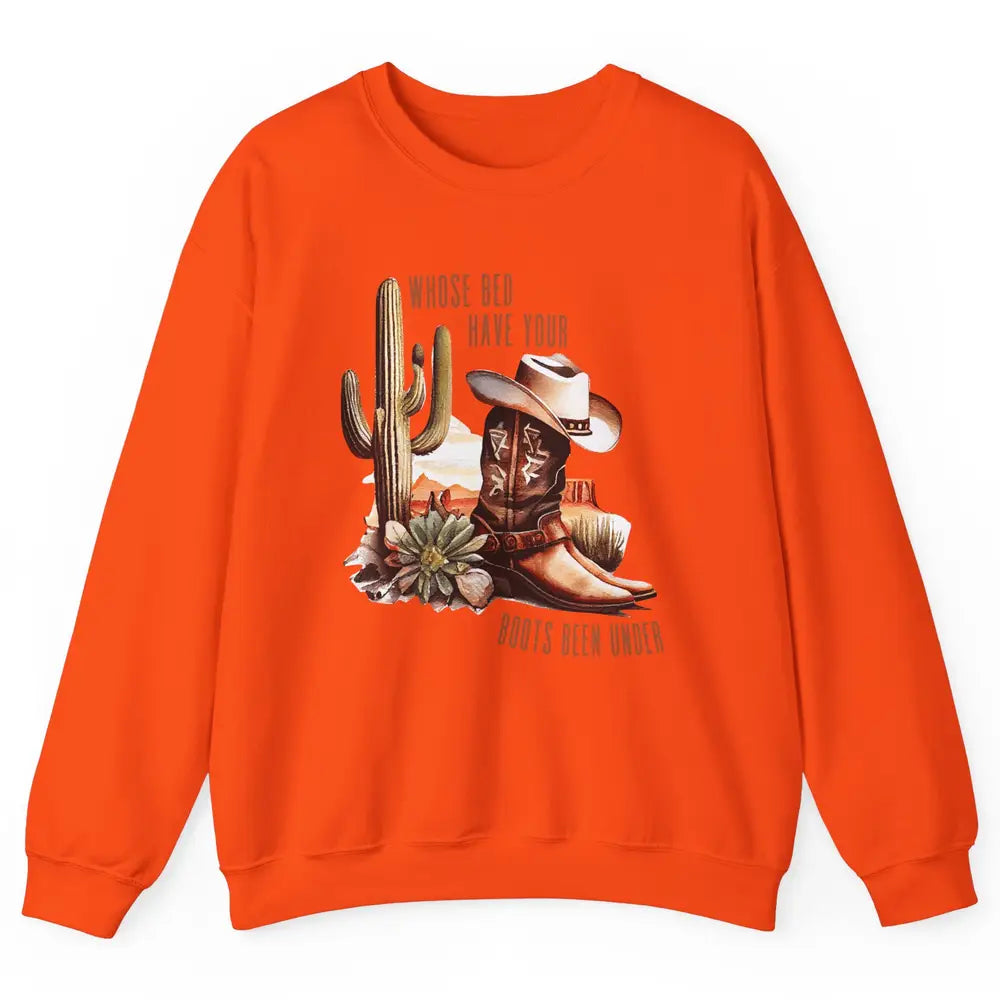 Retro Desert Whose Bed Your Boots Been Under Western Cowgirl Unisex Crewneck Sweatshirt