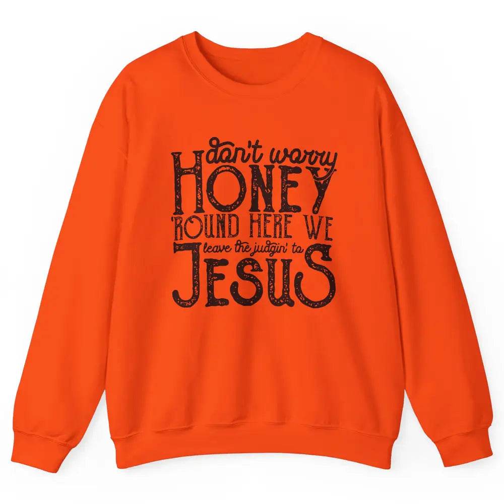 Retro Christian Here We Leave The Judging To Jesus Religious Unisex Crewneck Sweatshirt