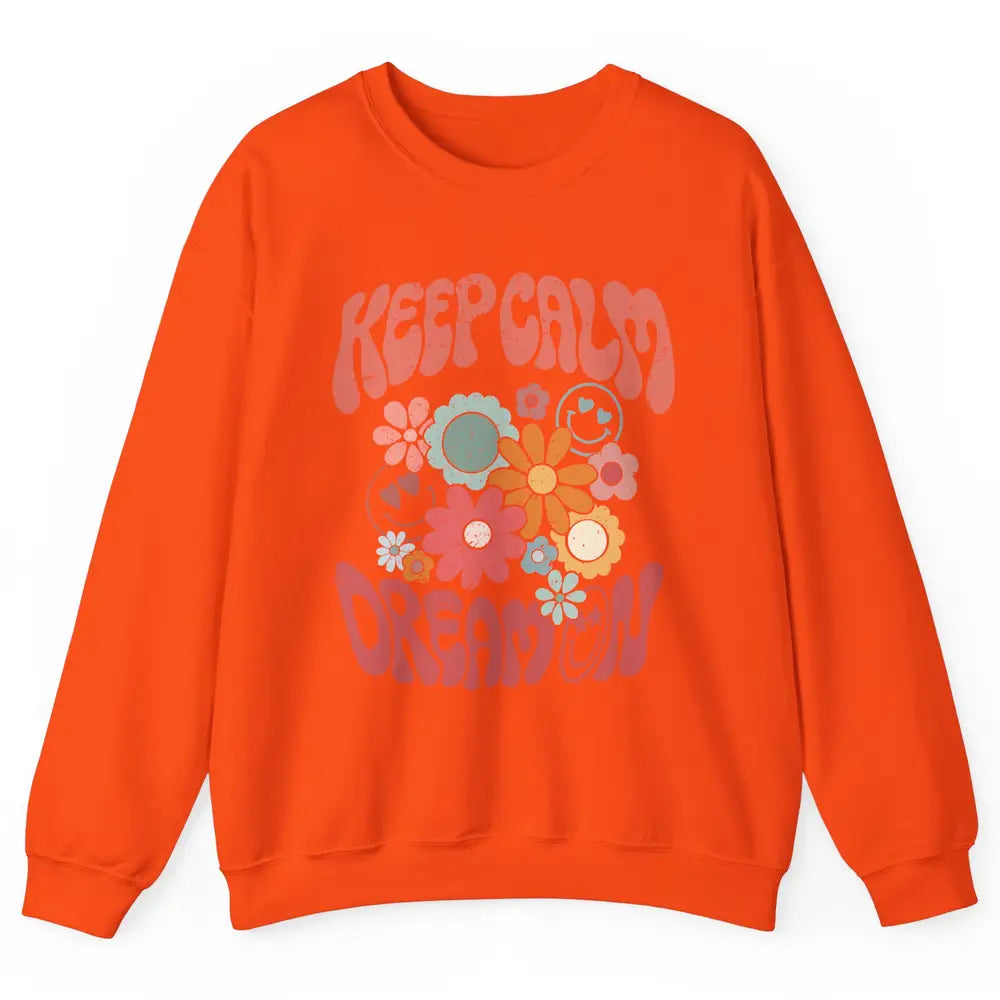 Retro Flower Keep Calm Dream On Hippie Girl Inspirational Unisex Crewneck Sweatshirt