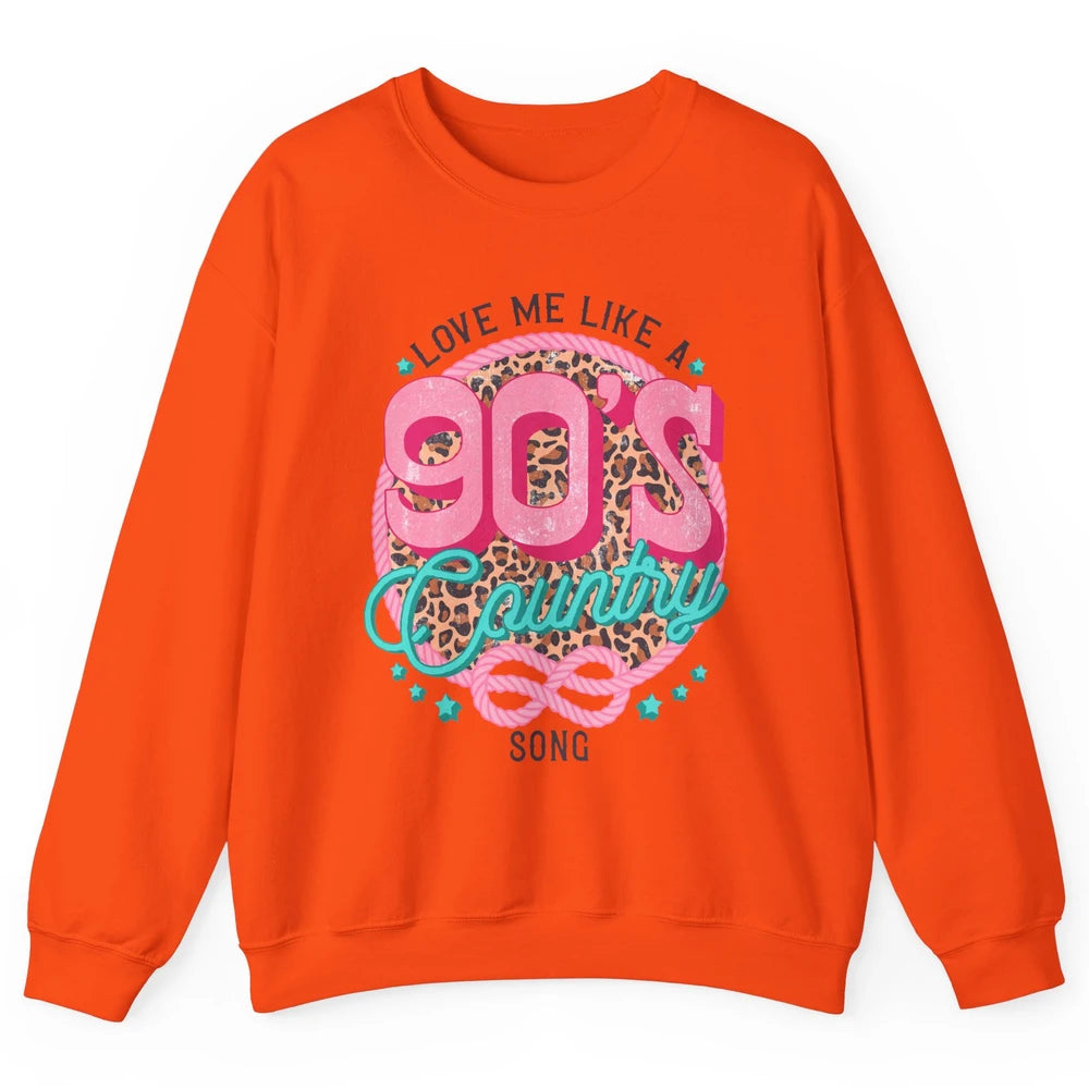 Retro Leopard Love Me Like 90s Country Song Western Cowgirl Unisex Crewneck Sweatshirt
