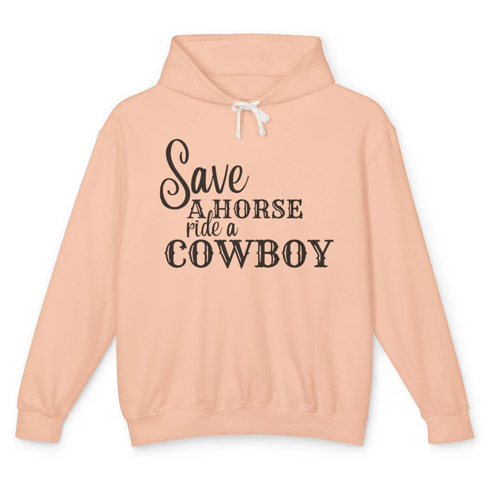 Retro Save A Horse Ride A Cowboy Western Country Cowboy Gift Unisex Lightweight Hoodie