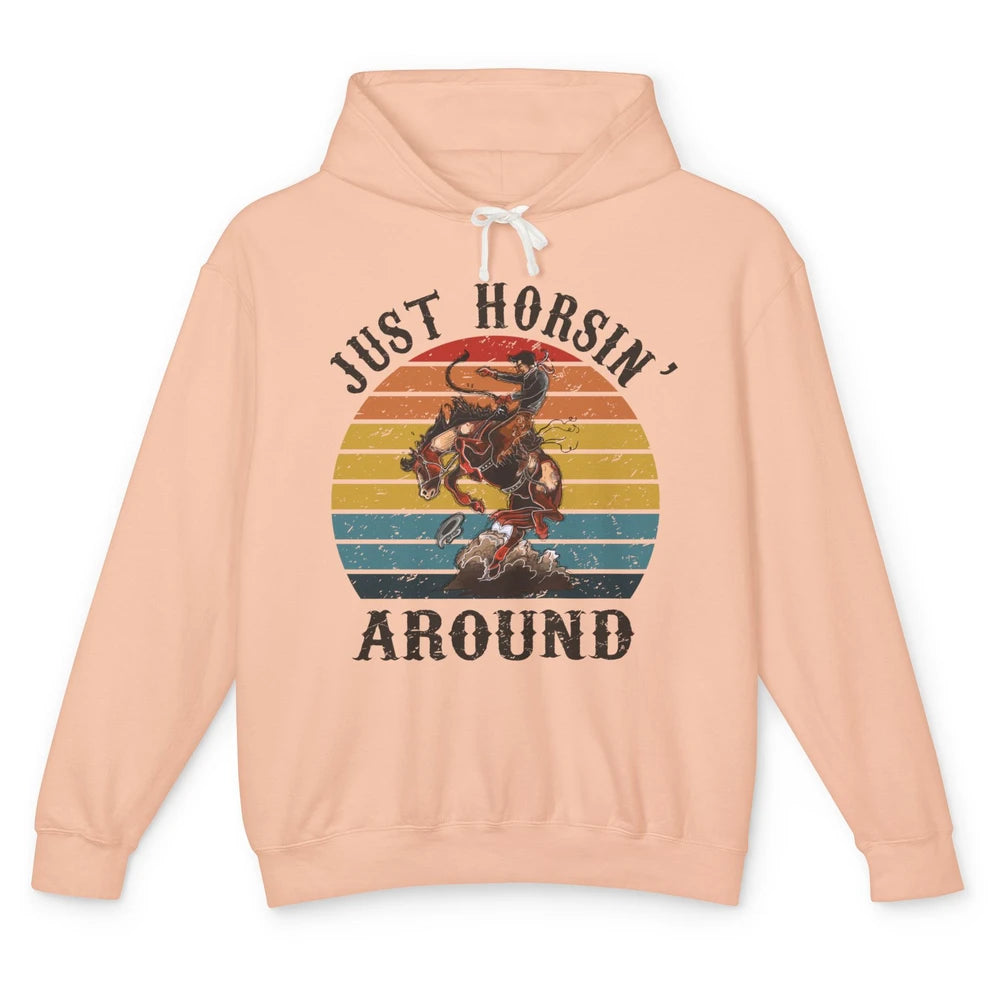 Retro Cowboy Ridin Horse Just Horsing Around Western Country Unisex Lightweight Hoodie