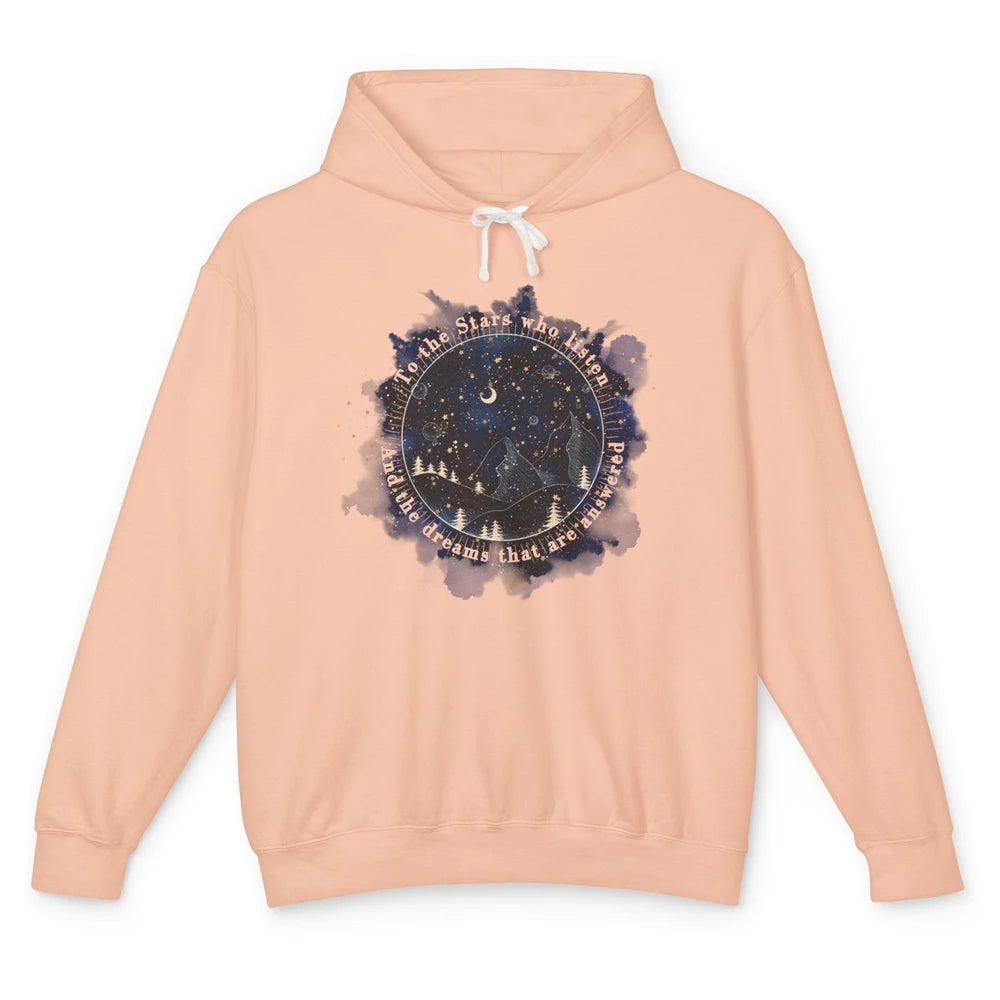 Night To The Stars Who Listen And Dreams That Are Answered Unisex Lightweight Hoodie