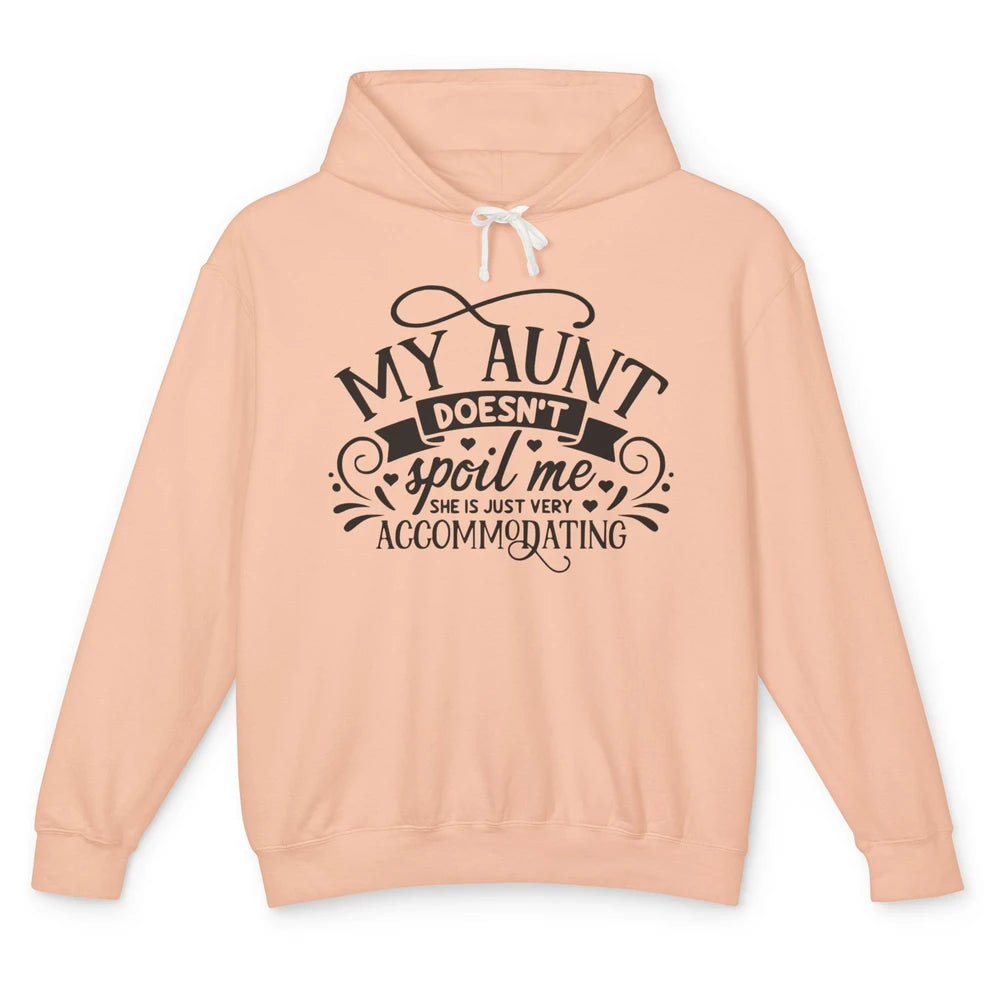 My Aunt Doesn't Spoil Me She's Just Accommodating Aunt Life Unisex Lightweight Hoodie