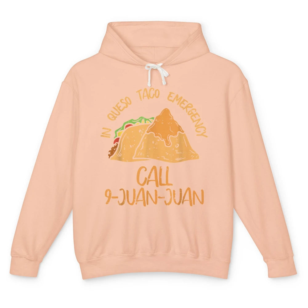 Queso Emergency Call 9 Juan Juan Taco Cinco De Mayo Fiesta Unisex Lightweight Hoodie