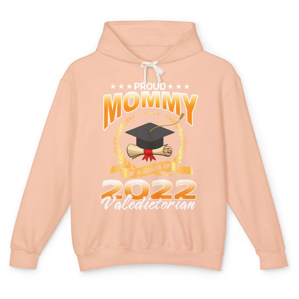 Proud Mommy Of A Class Of 2022 Valedictorian Graduation Gift Unisex Lightweight Hoodie