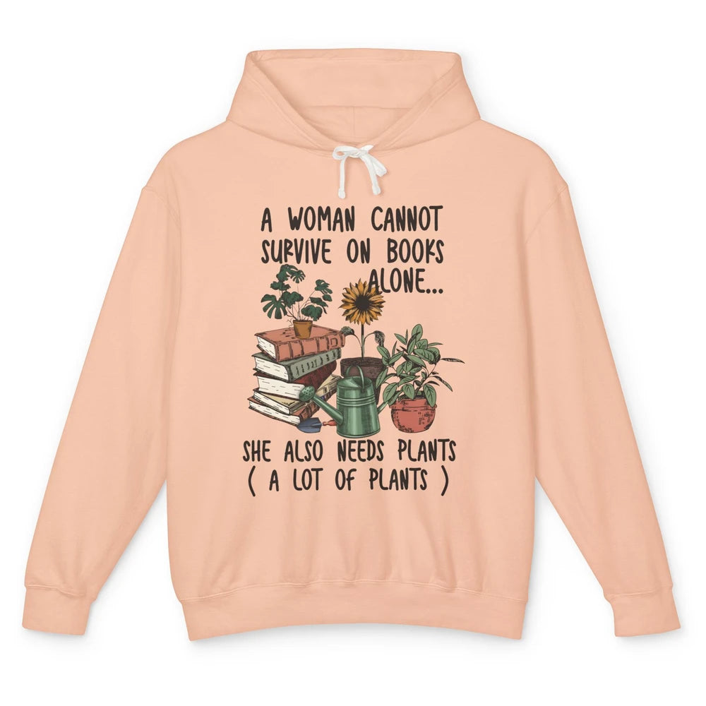 A Woman Cannot Survive On Books Alone She Also Needs Plants Unisex Lightweight Hoodie