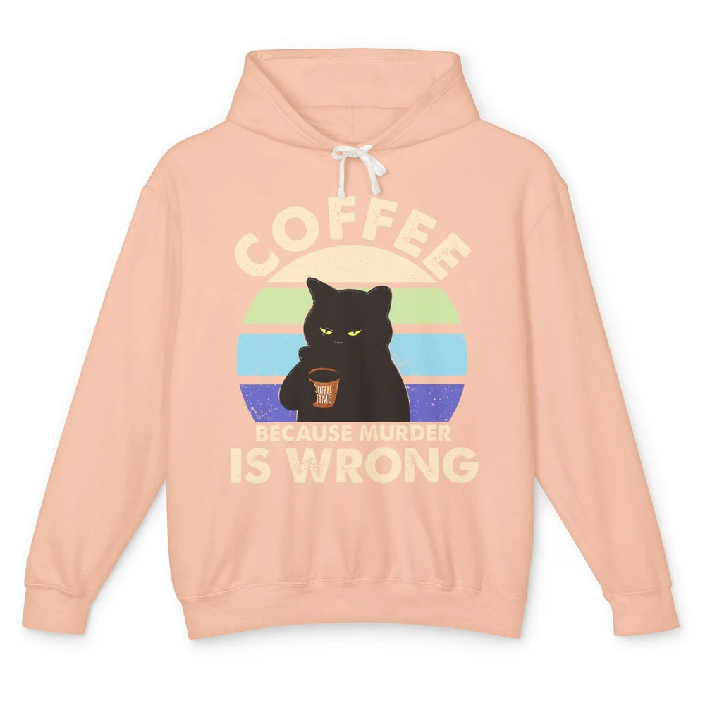 Retro Black Cat Coffee Because Murder Is Wrong Coffee Lovers Unisex Lightweight Hoodie