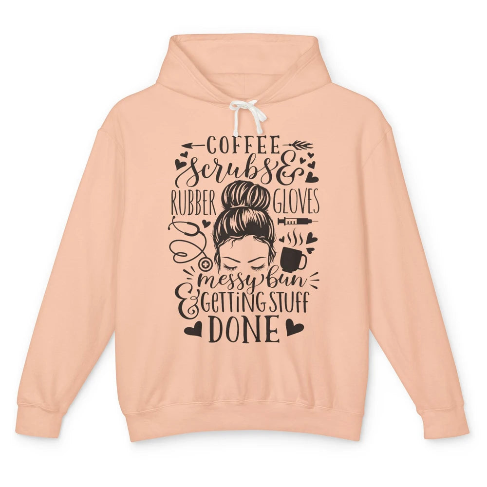 Messy Bun Hair Coffee Scrubs Rubber Gloves Nurse Life Gift Unisex Lightweight Hoodie