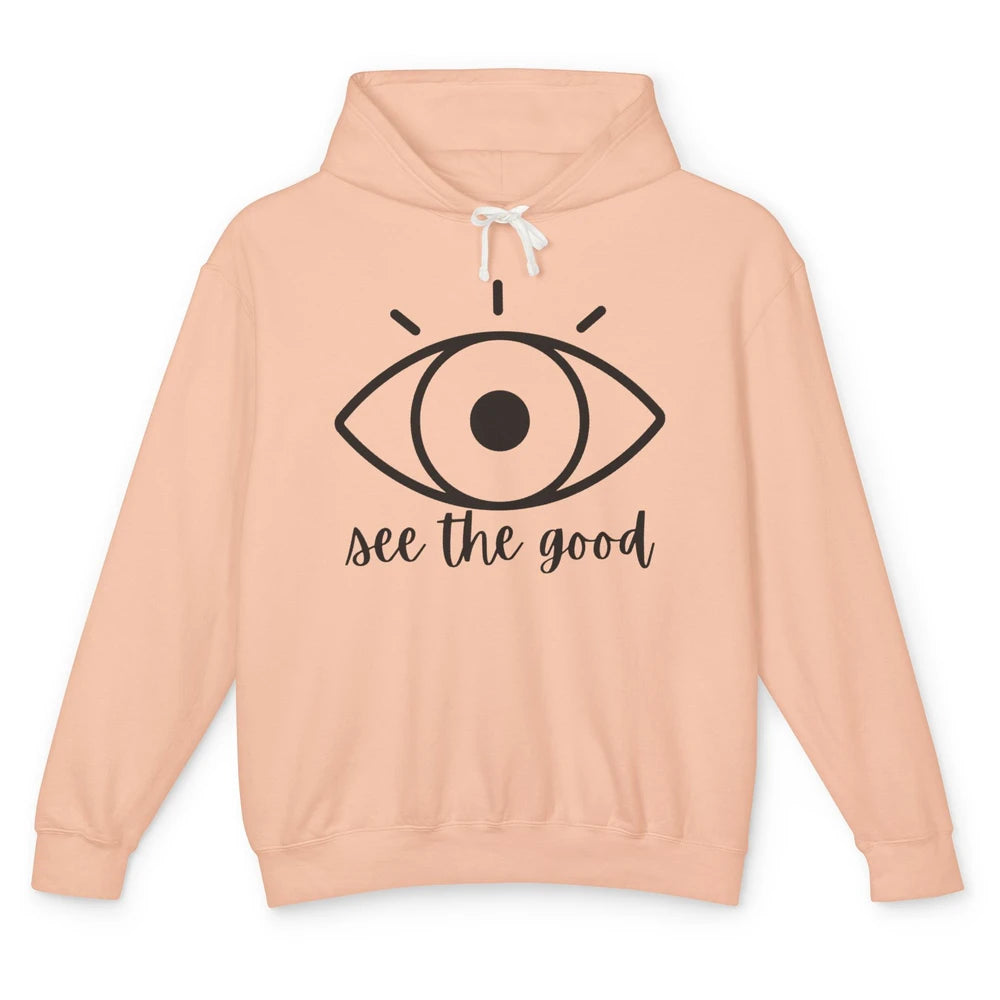 Optometrist Eye Doctor See The Good Ophthalmic Technician Unisex Lightweight Hoodie