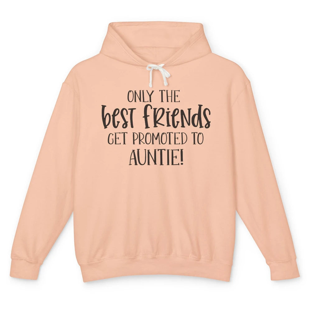 Promoted From Bestie To Auntie Pregnancy Reveal Bestfriend Unisex Lightweight Hoodie