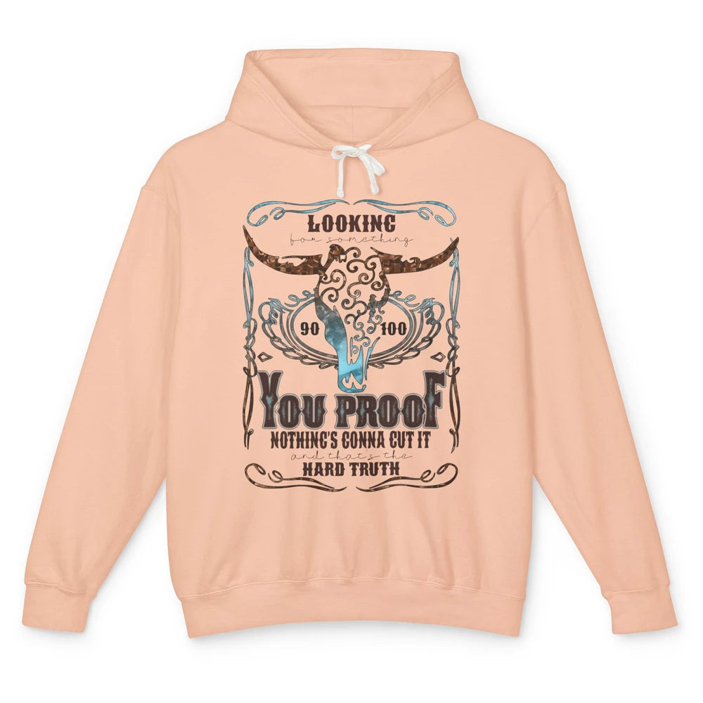 Retro Bull Skull I Need Something You Proof Western Country Unisex Lightweight Hoodie