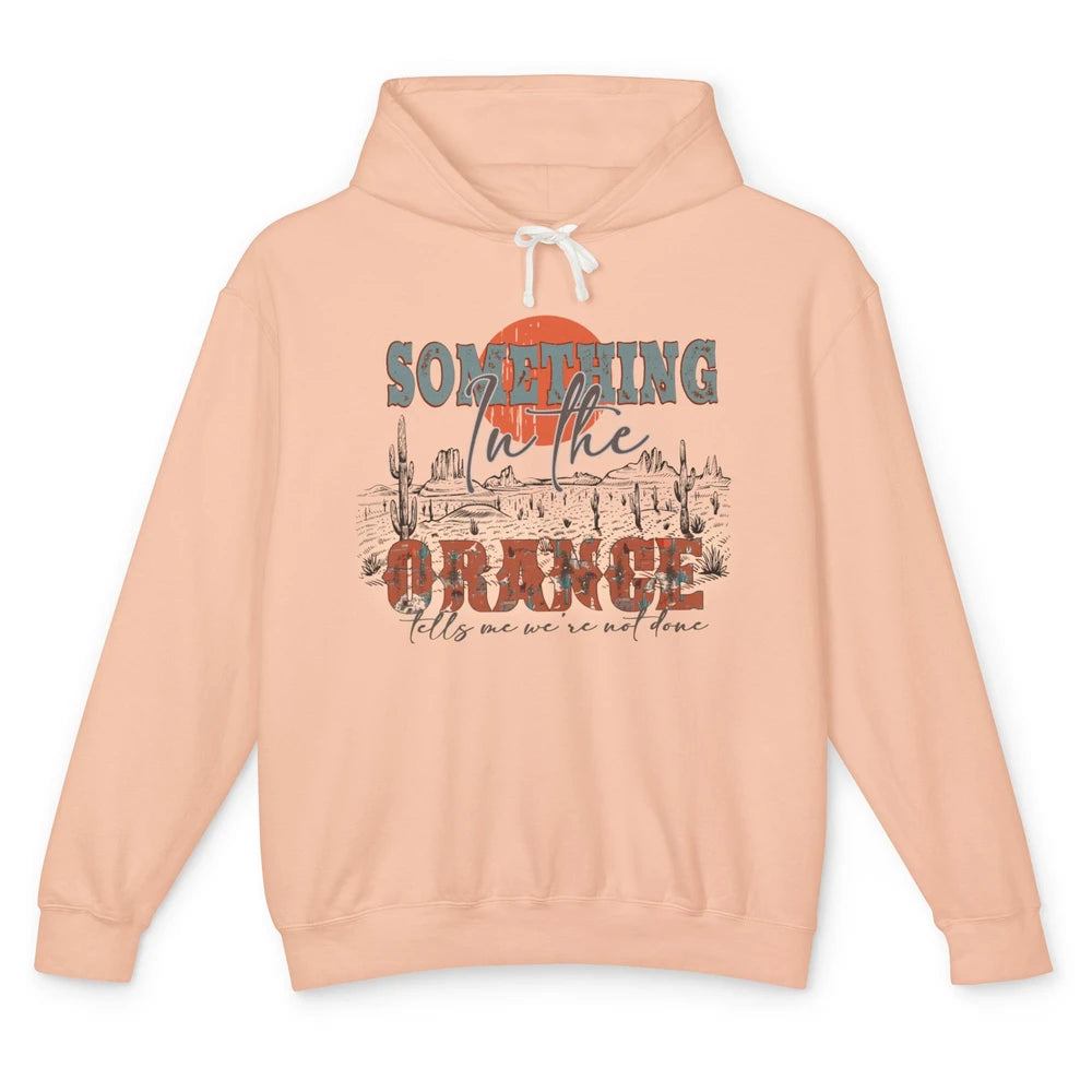 Retro Desert Sunset Something In The Orange Western Country Unisex Lightweight Hoodie