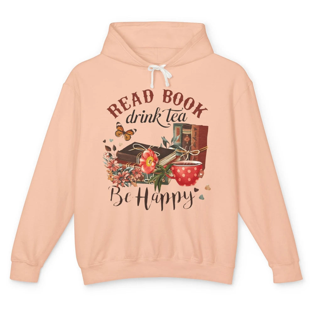 Read Book Drink Tea Be Happy Floral Reading Books Bookish Bookworm Vintage Drinking Motivational Reader Unisex Lightweight Hoodie
