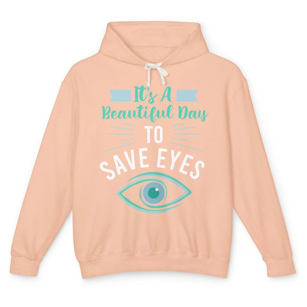 Optometrist Beautiful Day To Save Eyes Doctor Optician Life Unisex Lightweight Hoodie