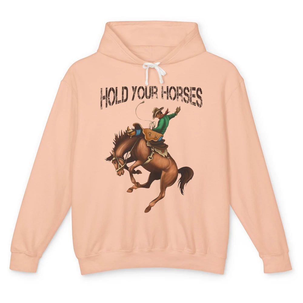 Retro Cowboy Rodeo Dad Hold Your Horses Western Country Gift Unisex Lightweight Hoodie