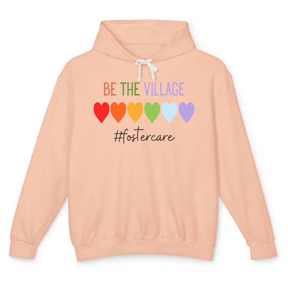 Rainbow Heart Be The Village Foster Care Adoption Foster Mom Unisex Lightweight Hoodie