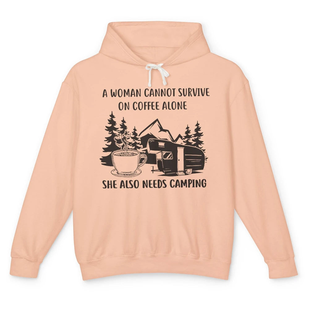 A Woman Cannot Survive On Coffee Alone She Also Need Camping Unisex Lightweight Hoodie